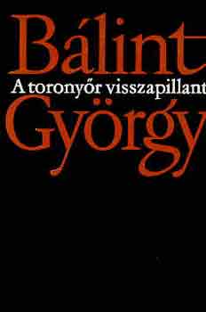B�lint Gy�rgy - A torony�r visszapillant I-II.