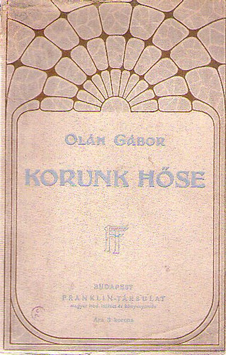Ol�h G�bor - Korunk h�se