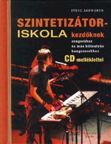 Steve Ashworth - Szintetiztoriskola kezdknek (CD-mellklettel)