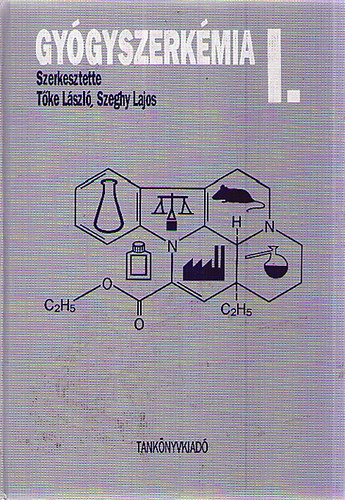 Dr. Szeghy Lajos  (szerk.); Tke Lszl (szerk.) - Gygyszerkmia I-II.