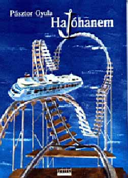 Pásztor Gyula - Hajóhanem