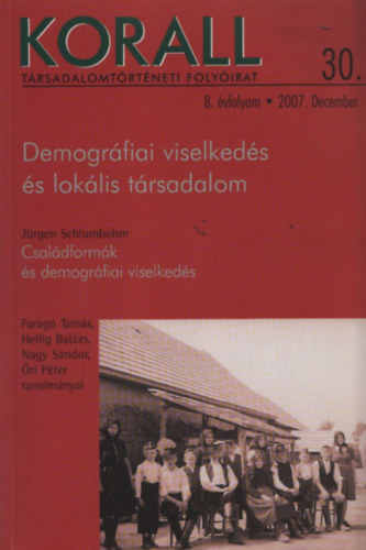 Pozsgai P�ter  (szerk.) - Demogr�fiai viselked�s �s lok�lis t�rsadalom (Korall - T�rsadalomt�rt�neti foly�irat 30.) - 2007/december