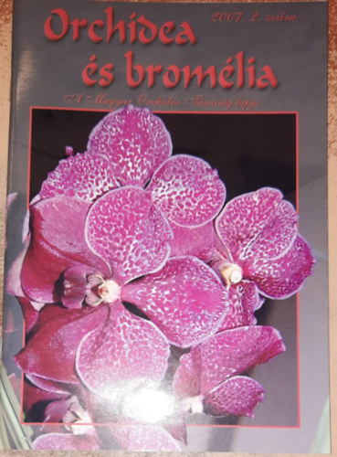 Orchidea s bromlia - A Magyar Orchidea Trsasg lapja 2007.2. szm