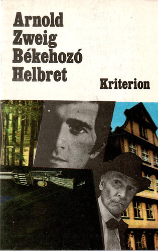 Arnold Zweig - Békehozó Helbert - Elbeszélések