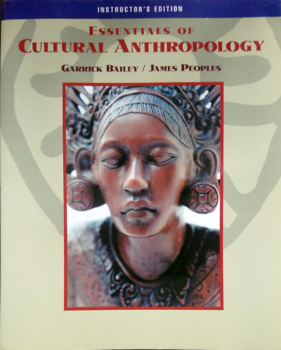 James Peoples Garrick Bailey - Essentials of Cultural Anthropology