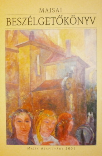 Kozma Huba - Majsai beszélgetőkönyv