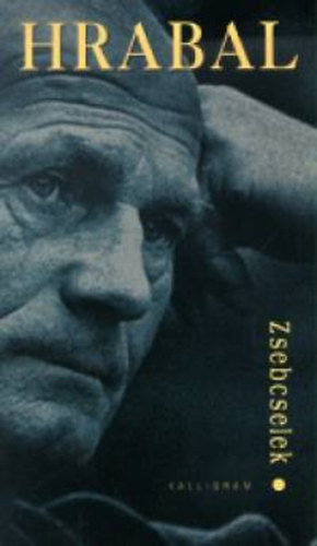 Szigeti László Bohumil Hrabal - Zsebcselek