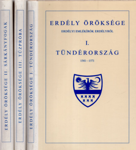 Cs. Szab Lszl - Makkai Lszl - Erdly rksge I-III. ERDLYI EMLKRK ERDLYRL/ I.: TNDRORSZG 1541-1571/II.: SRKNYFOGAK 1572-1602/III.: TZPRBA 1603-1613