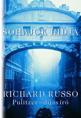 Szerk.: rdgh Csilla, Szkely Regina  Richard Russo (szerk.), rdgh Blint (ford.) - Shajok hdja (Bridge of Sighs) - rdgh Blint fordtsa
