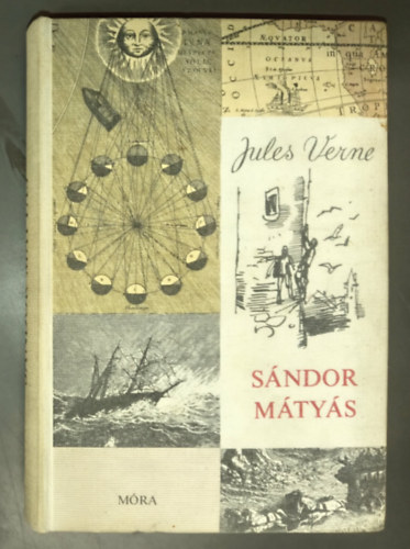 H�rsing Lajos  Jules Verne (szerk.), �rv�s Lajos (ford.), Kondor Lajos (ill.) - S�ndor M�ty�s - Illusztr�lt kiad�s; Kondor Lajos rajzaival (Mathias Sandorf) - �rv�s Lajos ford�t�sa