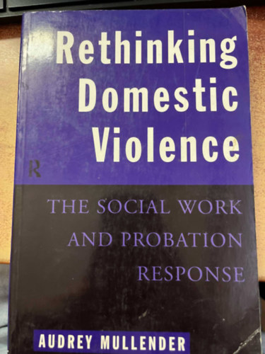 Audrey Mullender - Rethinking Domestic Violence The Social Work and Probation Response