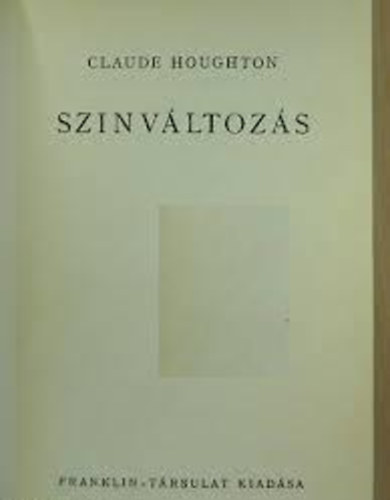 Claude Houghton - Szinvltozs