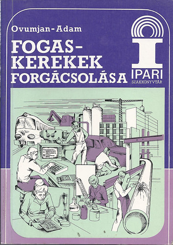 Ovumjan Adam - Fogaskerekek forg�csol�sa