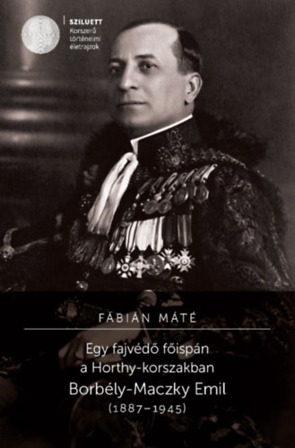 F�bi�n M�t� - Egy fajv�d� f�isp�n a Horthy-korszakban