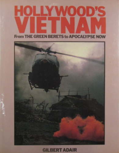 Gilbert Adair - Hollywood's Vietnam: From The Green Berets to Apocalypse Now (Proteus)