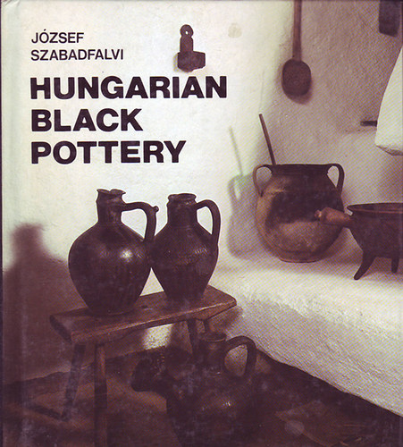 J�zsef Szabadfalvi - Hungarian Black Pottery