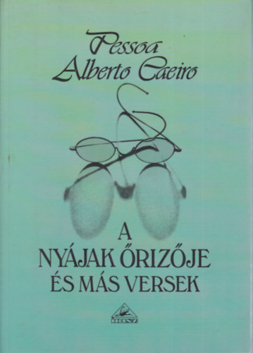 Pessoa-Caeiro - A nyájak őrizője és más versek