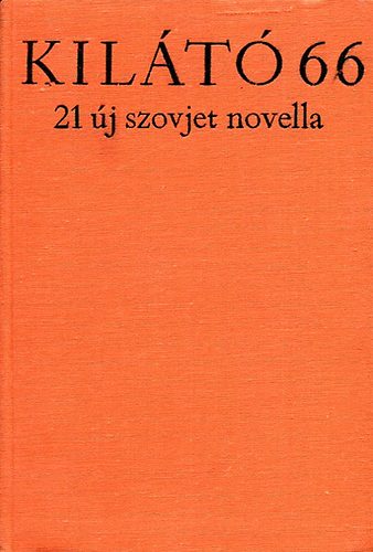Kil�t� 66 (21 �j szovjet novella)