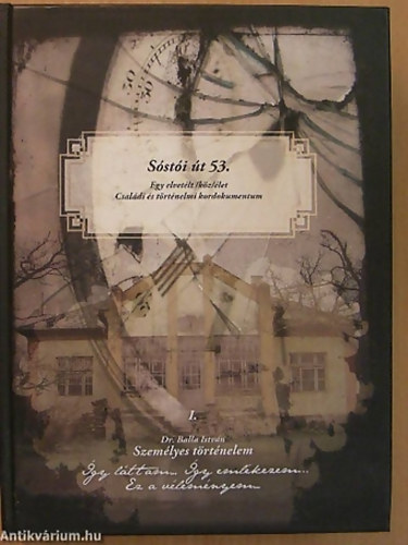 Dr. Kollrn Balla Anna - Ssti t 53. - Egy elvetlt (kz)let - Csaldi s trtnelmi kordokumentum  II. - Dr. Balln Balla Anna - desapnk, Dr. Balla Istvn emlkre