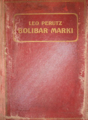 Leo Perutz - Bolibr mrki (Pesti Hirlap Knyvek)