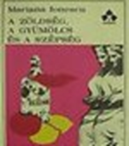 Mariana Ionescu - A zöldség, a gyümölcs és a szépség