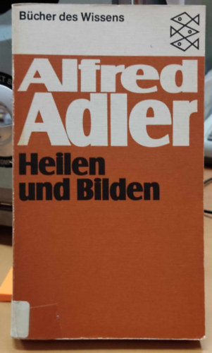 Alfred Adler - Heilen und Bilden
