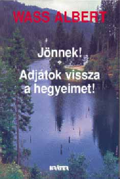Wass Albert - Jönnek! - Adjátok vissza a hegyeimet!
