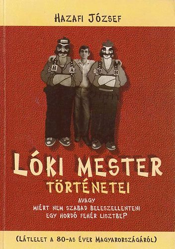 Hazafi J�zsef - L�ki Mester t�rt�netei