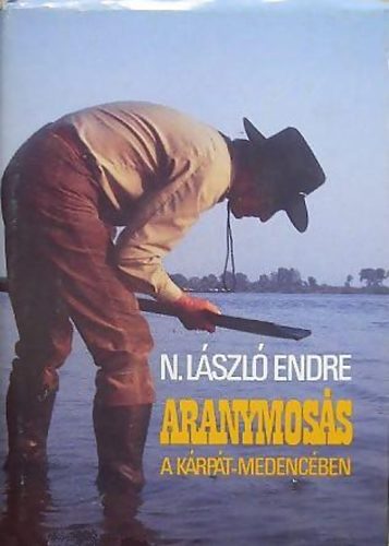 N. László Endre - Aranymosás a kárpát-medencében