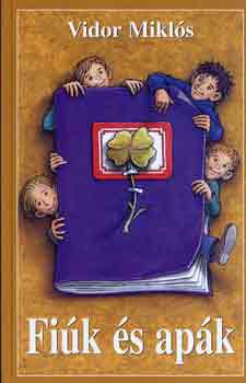 Vidor Mikl�s - Fi�k �s ap�k