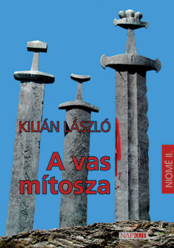 Kilián László - A vas mítosza