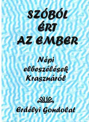 Mitruly Mikls gyjtse - Szbl rt az ember - npi elbeszlsek Krasznrl