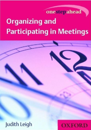 Judith Leigh - Organizing and Participating in Meetings (One Step Ahead)