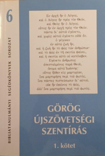 Szécsi József (szerk.) - Görög újszövetségi Szentírás I-II. (Bibliatanulmányi segédkönyvek sorozat 6.)