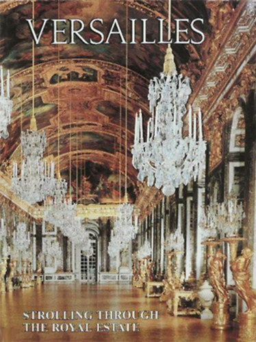 Gerald van der Kemp - Daniel Meyer - Versailles - strolling through the Royal Estate