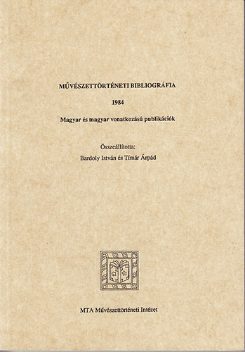 Bardoly Istvn  (szerk.); Tmr rpd (szerk.) - Magyar s magyar vonatkozs publikcik 1984