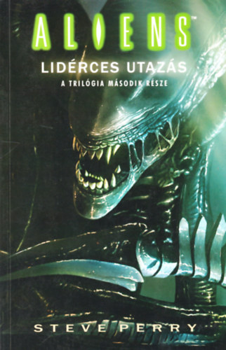 Steve Perry - Aliens: Lidrces utazs