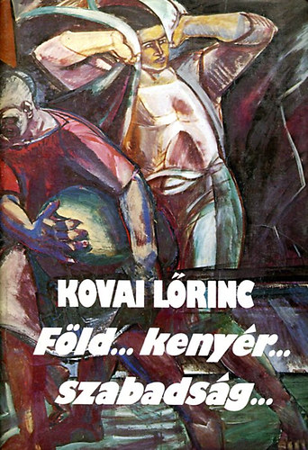 Kovai L�rinc - F�ld...keny�r...szabads�g...