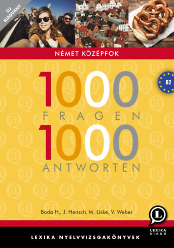 Boda - Hensch - Liske - Weber - 1000 Fragen 1000 Antworten - Nmet kzpfok (B2)