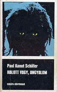 Paul Knaut Sch�fer - Halott vagy, angyalom