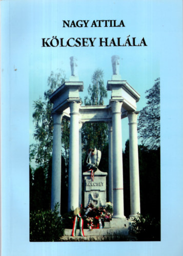 Nagy Attila - K�lcsey hal�la