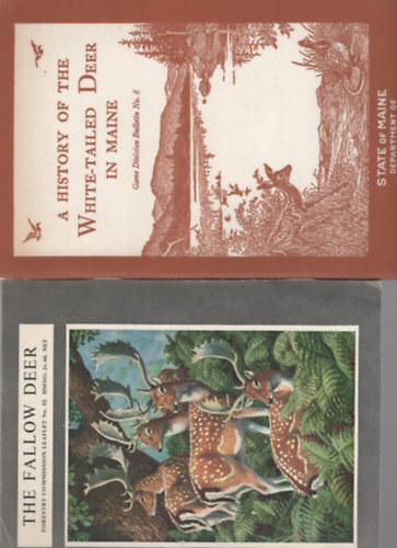 Don C. Stanton W. A. Cadman - The Fallow Deer - Forestry Commision Leaflet No. 52 + A History of the White-tailed Deer in Maine - Game Division Bulletin No. 8