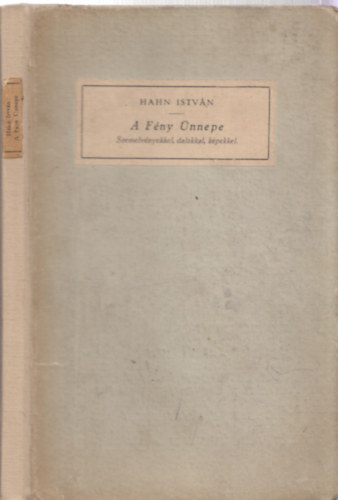 Hahn István - A Fény ünnepe - Chanukka (Szemelvényekkel, dalokkal, képekkel) (Javne Könyvek 3.)