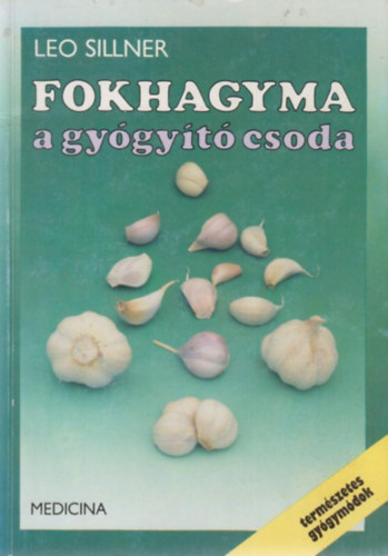 Leo Sillner - Fokhagyma a gygyt csoda