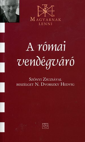 N. Dvorszky Hedvig  (szerk.) - A rmai vendgvr
