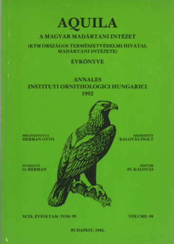 Kalots Zsolt  (szerk.) - Aquila - A Magyar Madrtani Intzet vknyve 1992 (XCIX. vf. Vol. 99.)