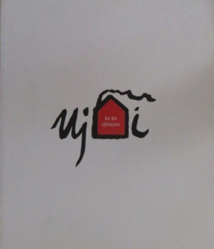 Lakat Erika  (szerk.) - Az �n Ujh�zim