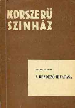 Tovsztonogov - A rendez hivatsa \(korszer sznhz)