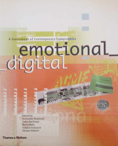 Jutta Nachtwey, Heike Nehl Alexander Branczyk - Emotional Digital - A Sourcebook of Contemporary Typographics