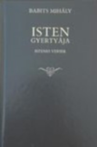 Babits Mihály - Isten gyertyája